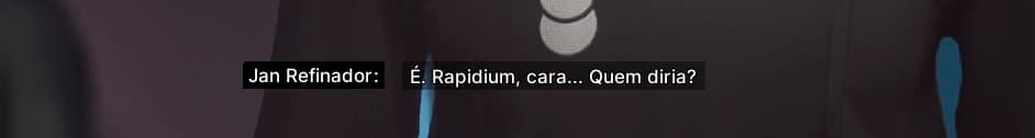 Jan Refinador: É, Rapidium, cara... Quem diria?